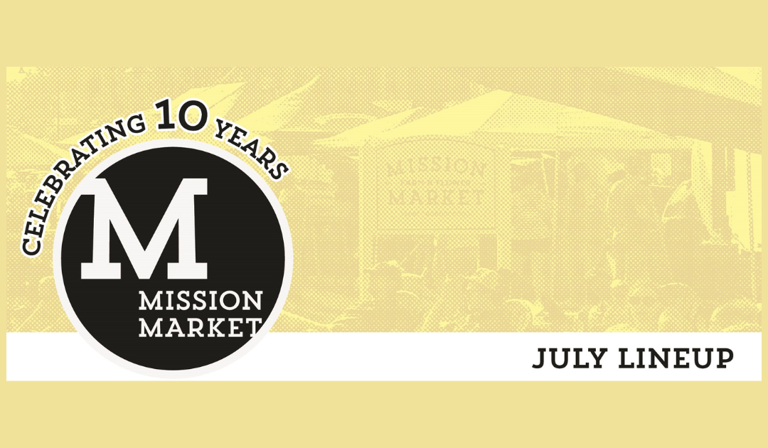The Mission Market – Celebrating 10 Years!